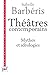 Théâtres contemporains. Mythes et idéologies (Intervention ph... by Isabelle Barbéris