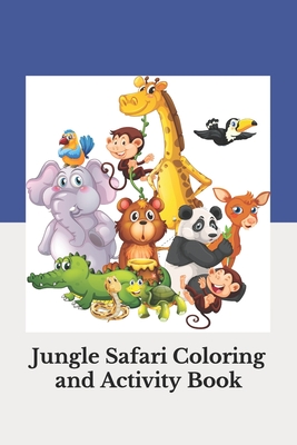 Jungle Safari Coloring and Activity Book (Saakhi's Exploration)