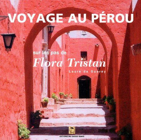 Voyage au Pérou sur les pas de Flora Tristan (Paperback)