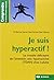 Je suis hyperactif ! (Compr...