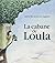 Cabane de loula by Andréa Nève