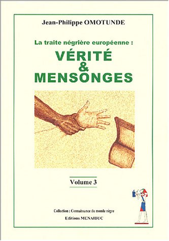 La traite négrière européenne - vérité & mensonges (Paperback)