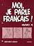 Moi, je parle francais ! Ni...