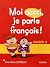 Moi aussi, je parle françai...