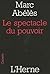 Spectacle du pouvoir (Le)