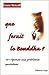 Que ferait le bouddha ? by Franz Metcalf