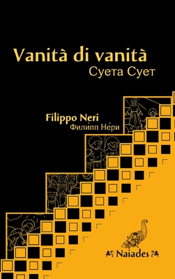 Vanità di vanità, di San Filippo Neri: con disegni da colorare e testo a fronte in russo (Russian Edition)