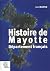 Histoire de Mayotte départe...