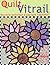 "quilt vitrail ; nouvelle t...
