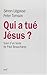 QUI A TUE JESUS ? by LEGASSE SIMON