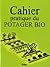 Cahier pratique du potager bio
