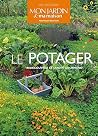 Le potager: Redécouvrez le jardin gourmand Le potager: Redécouvrez le jardin gourmand