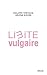 Limite vulgaire (French Edition)