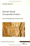 Hannah Arendt: Une pensée trinitaire - Une nouvelle approche de son oeuvre