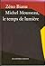 MICHEL MOUSSEAU, LE TEMPS D...