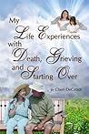 My Life Experiences with Death, Grieving, and Starting Over
