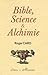 Bible, Sciences et Alchimie