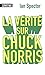 La vérité sur Chuck Norris by Ian Spector