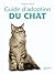 Guide d'adoption du chat by Virginie Bhat