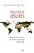 TRAVERSÉES JÉSUITES