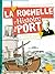 La Rochelle - L'histoire d'...