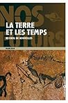 La terre et les temps by Pierre Marlson