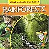 Rainforests (What Animals Live Here?) Rainforests (What Animals Live Here?)