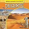 Deserts (What Animals Live Here?)