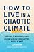 How to Live in a Chaotic Cl...