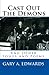 Cast Out The Demons: More Poems & Lyrics for mature readers