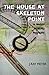 The House at Skeleton Point by J Ray Meyer