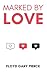Marked By Love: Loving God,...