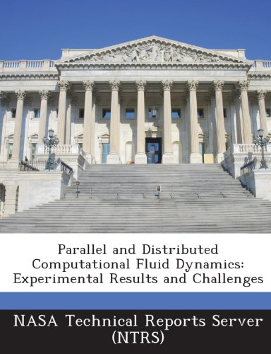 Parallel and Distributed Computational Fluid Dynamics: Experimental Results and Challenges (Paperback)