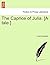 The Caprice of Julia. [A Tale.] by Lewis Sergeant