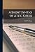 A Short Syntax of Attic Greek by H P V (Henry Preston Vaugha... A Short Syntax of Attic Greek by H P V (Henry Preston Vaugha...