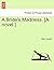 A Bride's Madness. [A Novel.]
