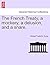 The French Treaty, a Mockery, a Delusion, and a Snare. by George Frederick Young