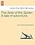 The Web of the Spider. a Tale of Adventure.