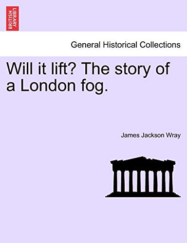 Will It Lift? the Story of a London Fog. (Paperback)