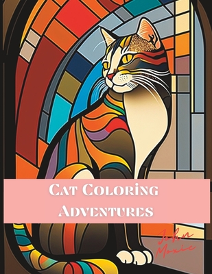 Cat Coloring Adventures - Coloring Book: Fun, Relaxing and Exciting