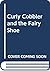 Curly Cobbler and the Fairy...