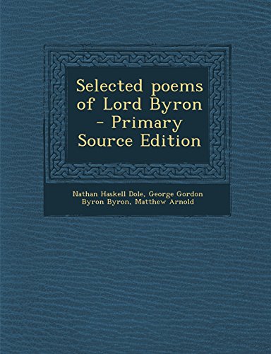 Selected Poems of Lord Byron - Primary Source Edition