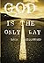 God is the Only Way