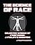 The Science of Race: Select...