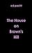 The House on Brown's Hill