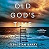 Old God's Time by Sebastian Barry