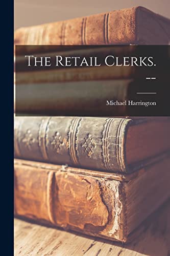 The Retail Clerks. -- (Paperback)
