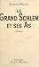 Le grand Schlem et ses as