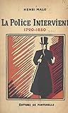 La police intervient: 1790-1850 (French Edition)