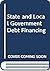 State and Local Government Debt Financing